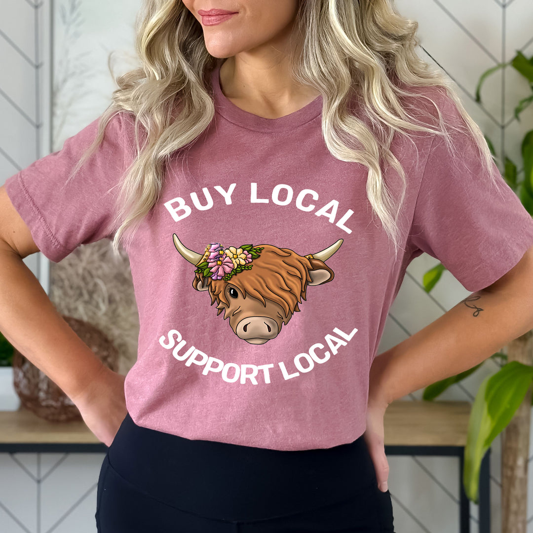 Buy Local Support Local  - Bella Canvas T-Shirt