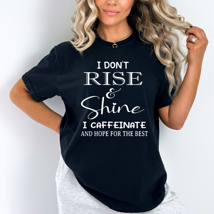 I Don't Rise And Shine - Bella Canvas