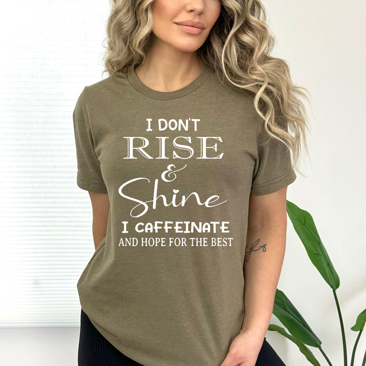 I Don't Rise And Shine - Bella Canvas