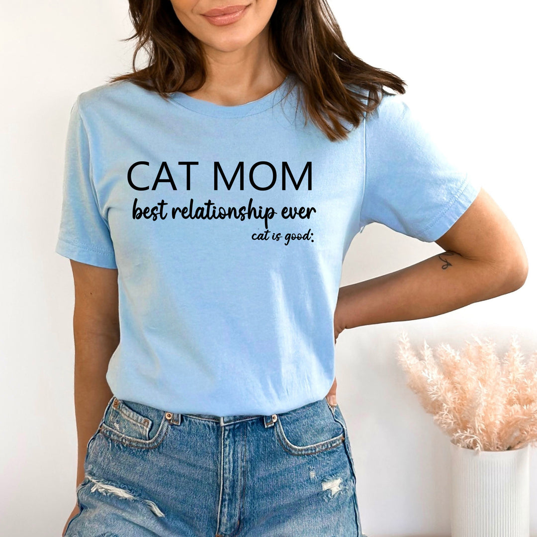 Cat Mom Best Relationship Ever-Bella Canvas Shirt