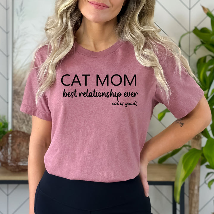 Cat Mom Best Relationship Ever-Bella Canvas Shirt