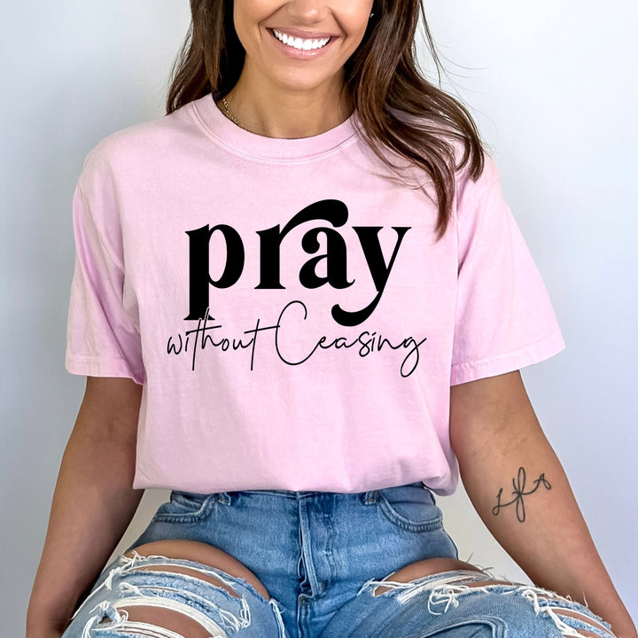 Pray Without Ceasing - Bella Canvas