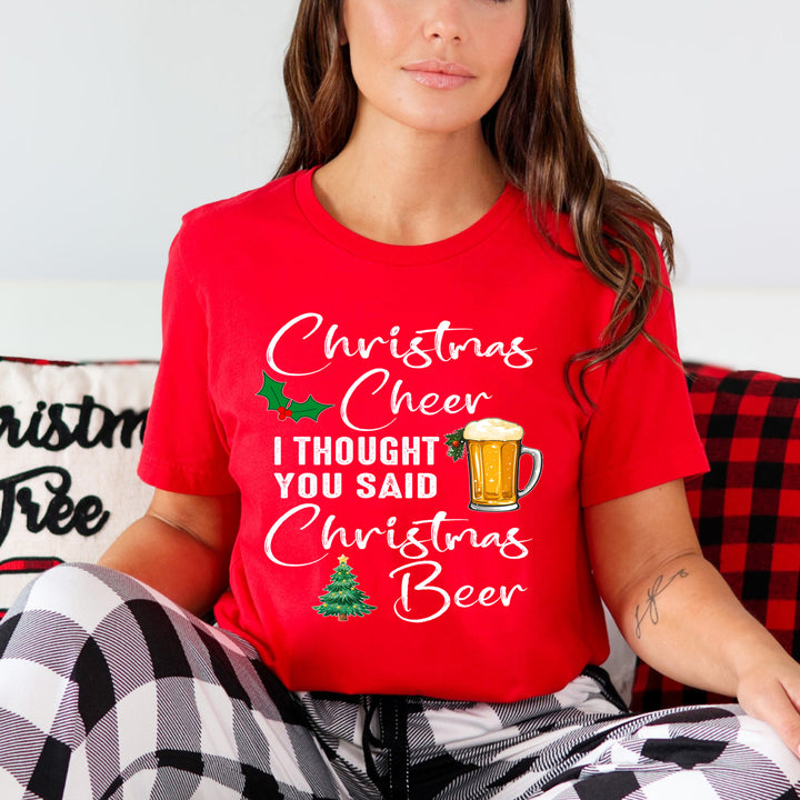 I Thought You Said Christmas Beer  - Bella canvas