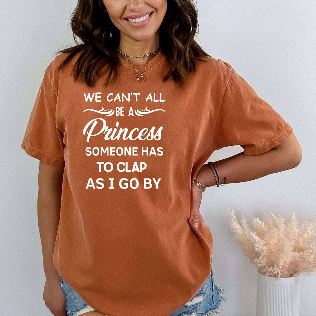 We Can't All Be Princess - Bella canvas