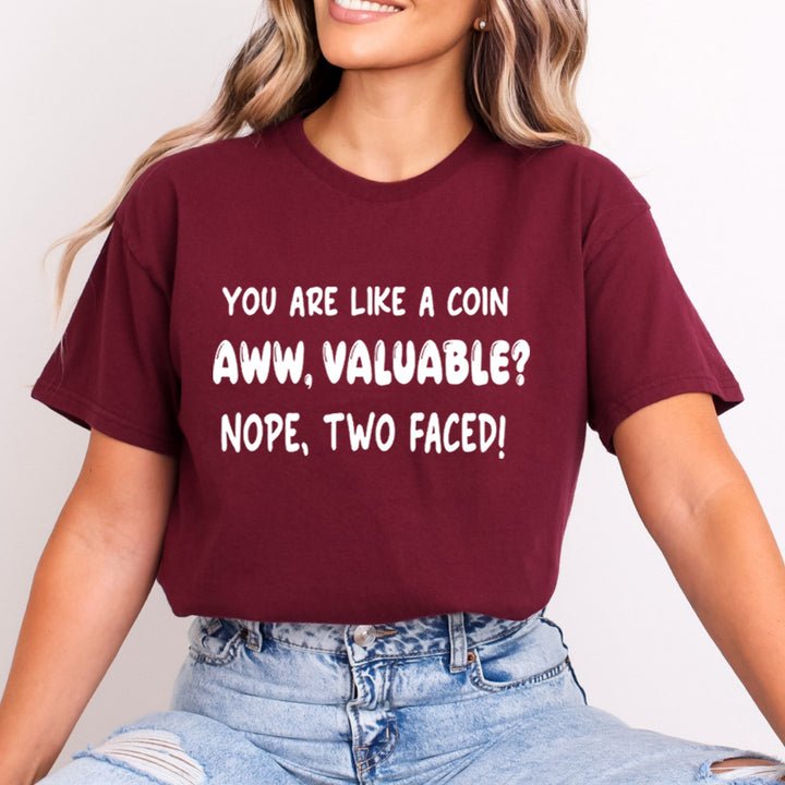 You Are Like A Coin Aww, Valuable - Bella Canvas