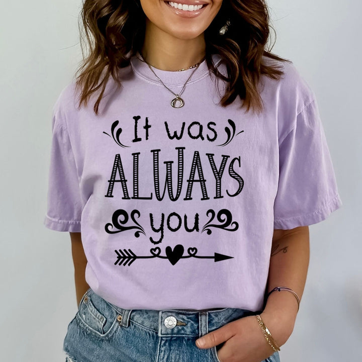 It Was Always You  - Bella canvas