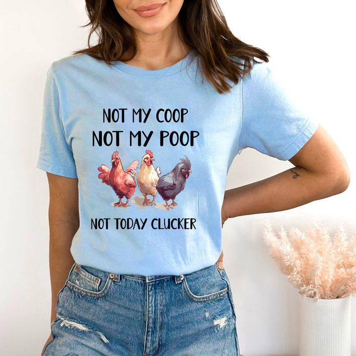 Not My Poop Not My Coop - Bella canvas