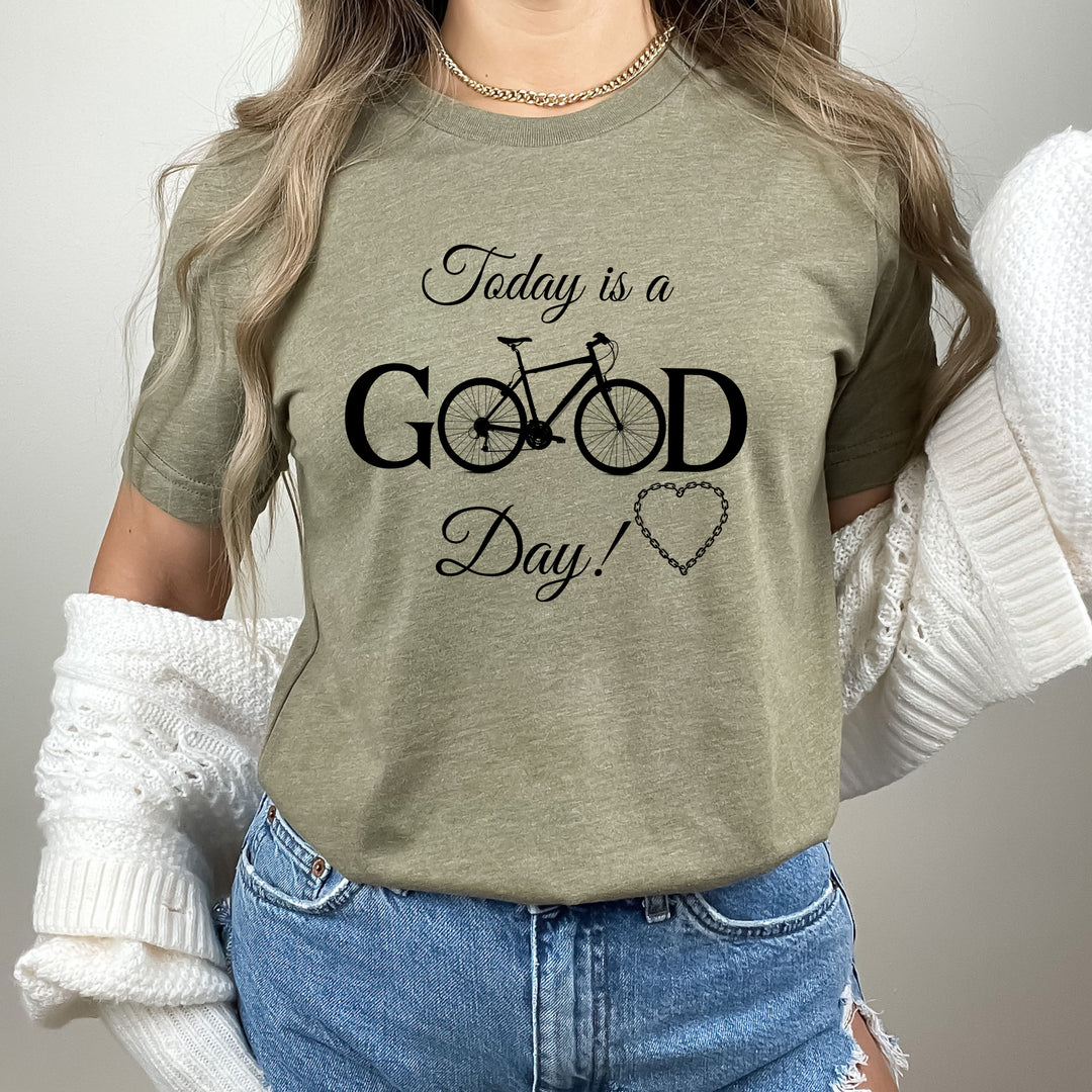 Today Is A Good Day- BELLA CANVAS T-SHIRT