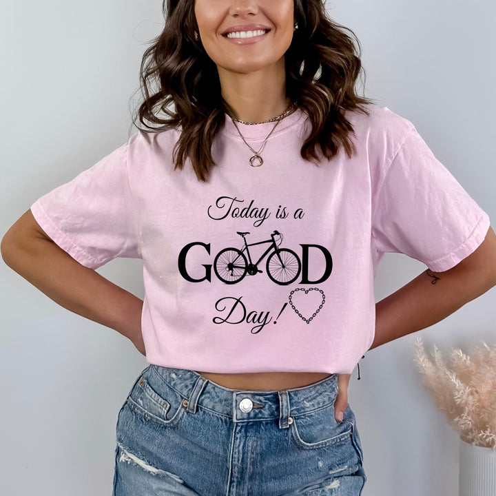 Today Is A Good Day- BELLA CANVAS T-SHIRT