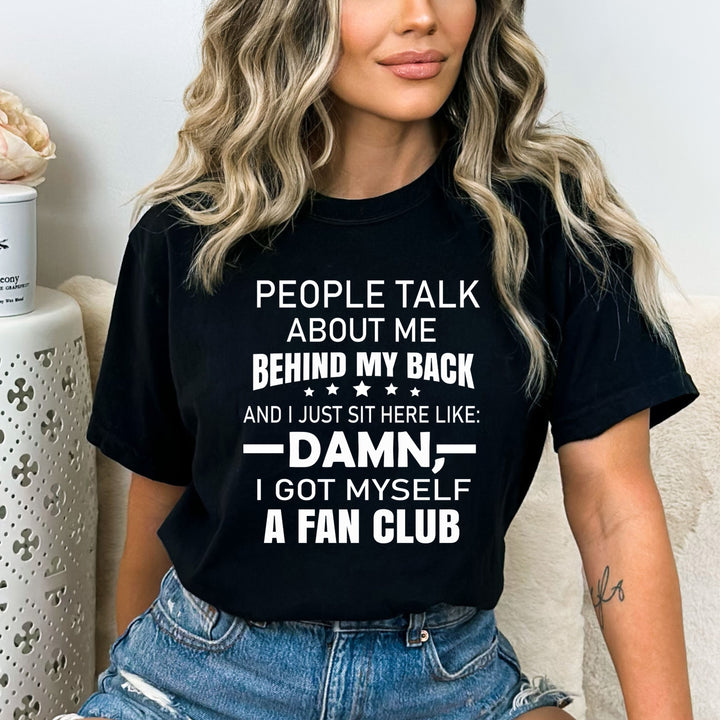 People Talk About Me Behind My Back - Bella canvas