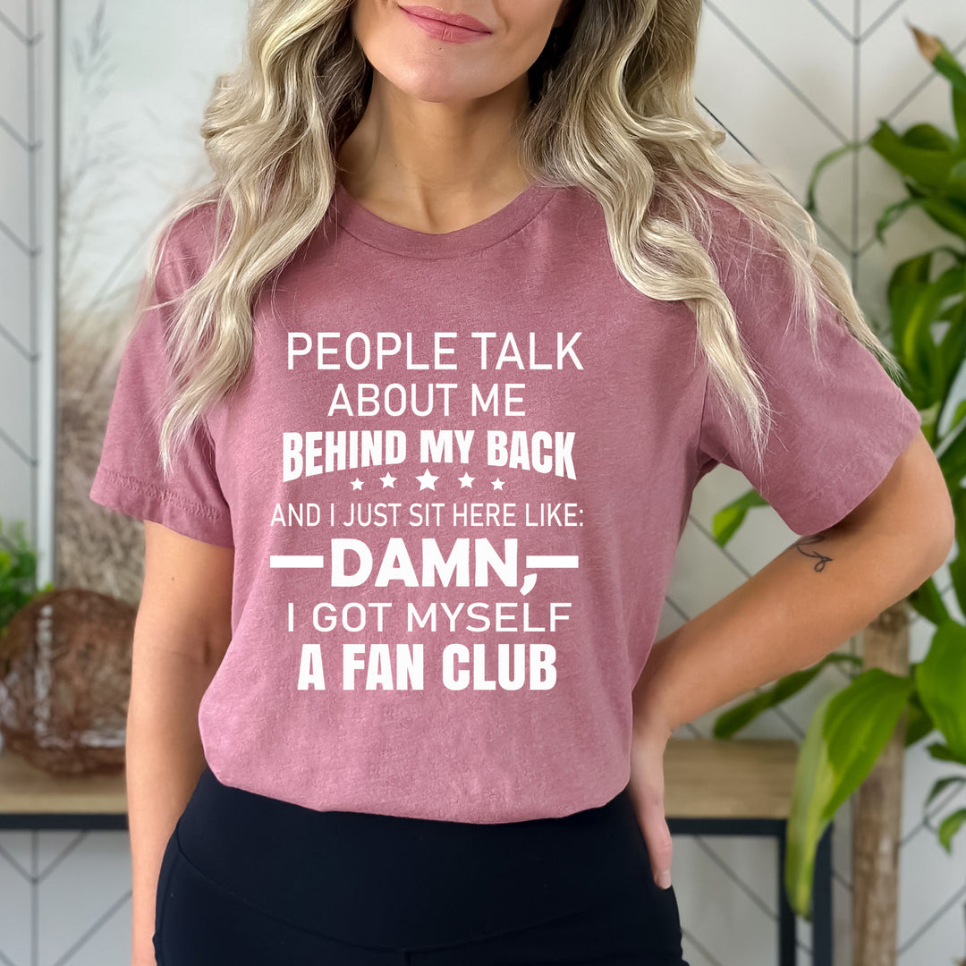 People Talk About Me Behind My Back - Bella canvas