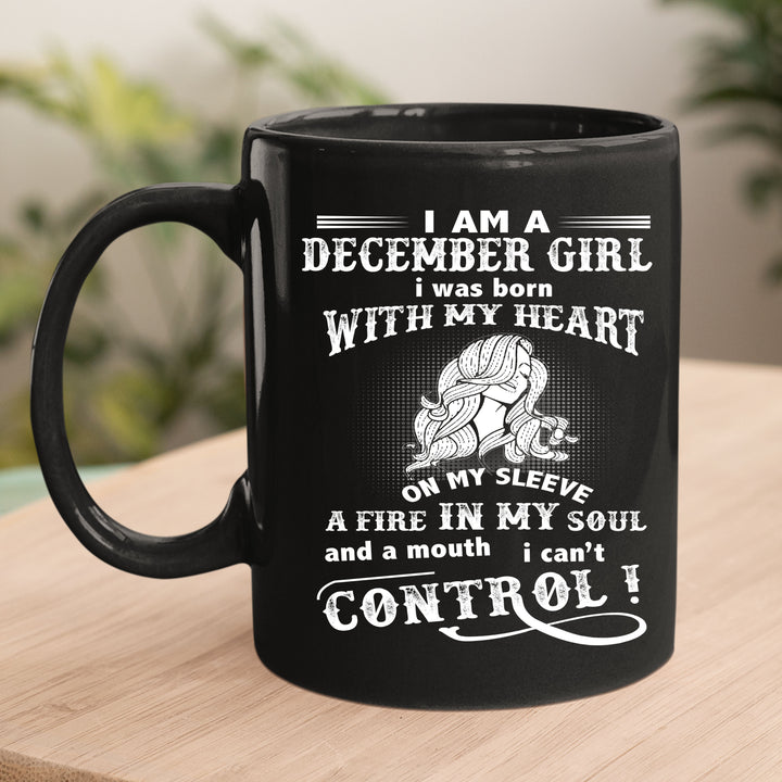 I Am A December Girl ( Fire In My Soul) - MUG