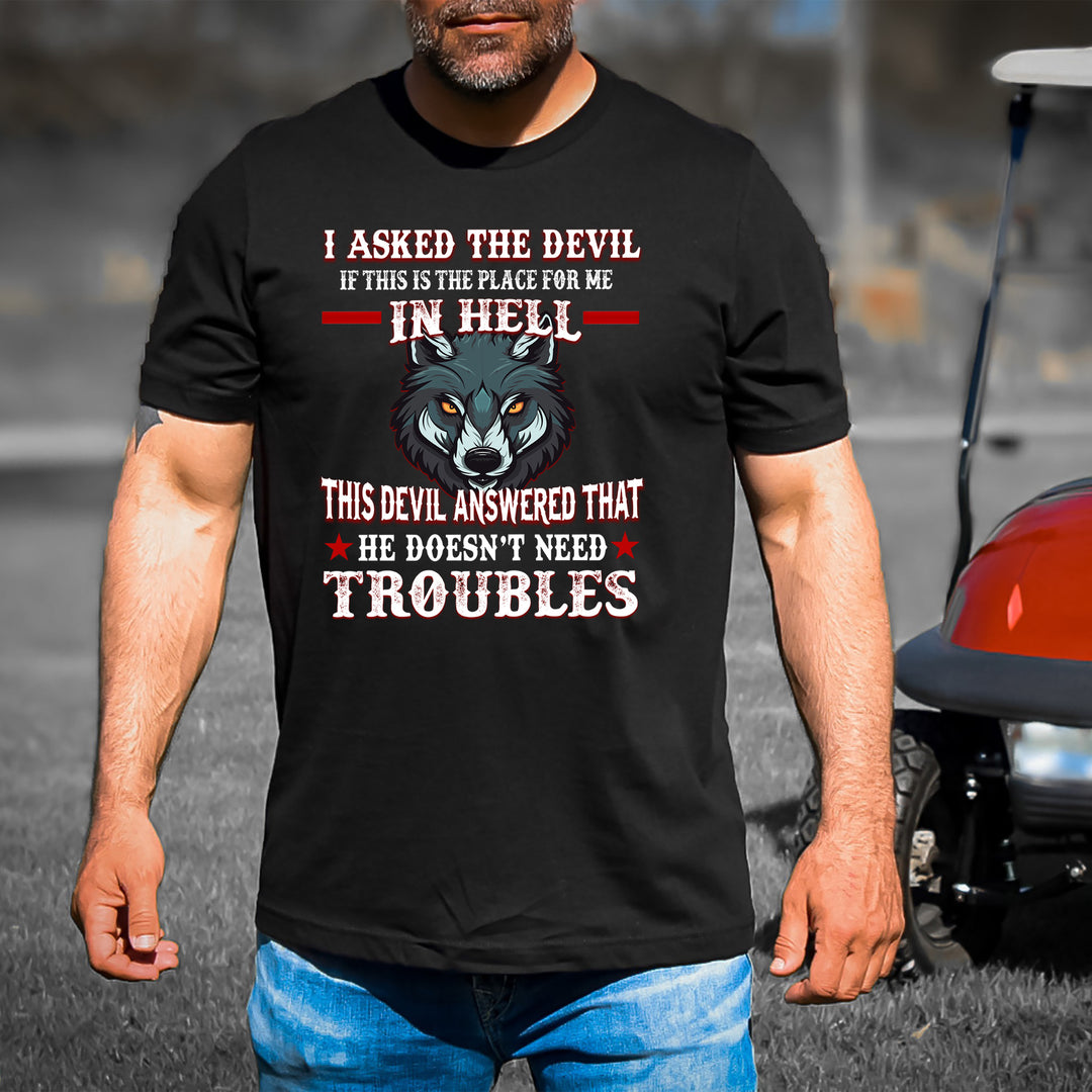 He Doesn't Need Troubles - Men's Tee