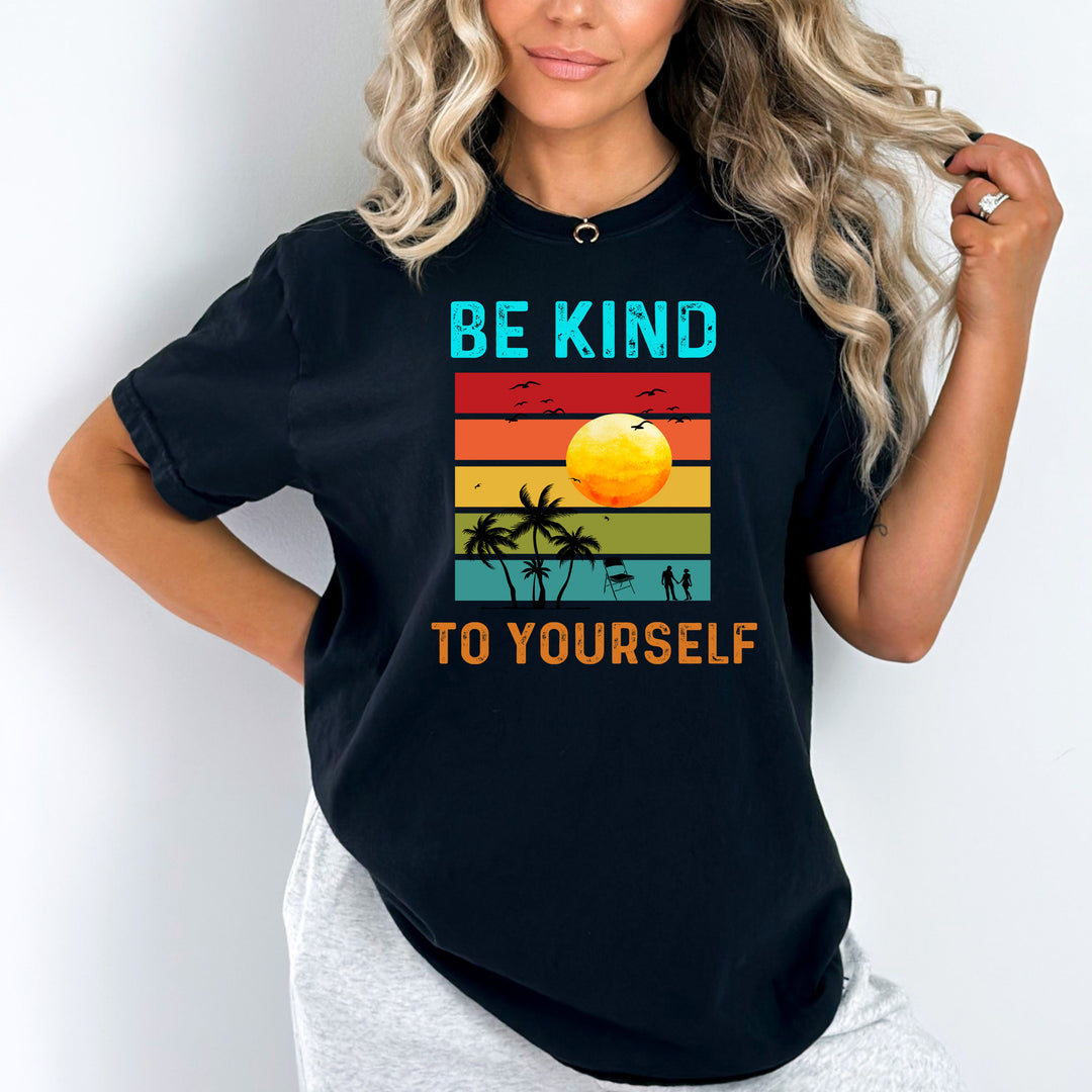 Be Kind To Yourself - Bella Canvas T-Shirt