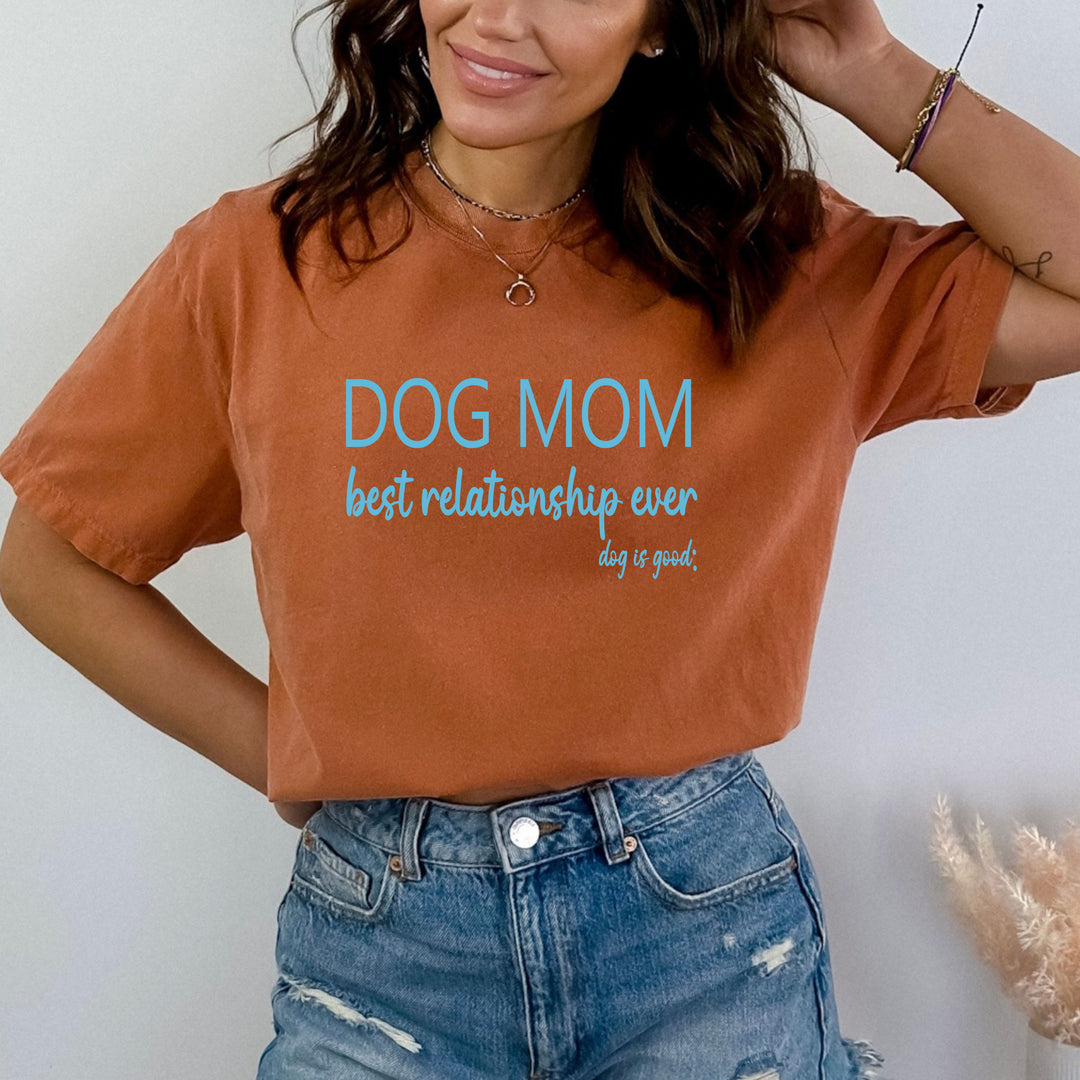 "Dog Mom Best Relationship Ever"