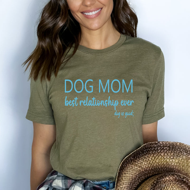 "Dog Mom Best Relationship Ever"