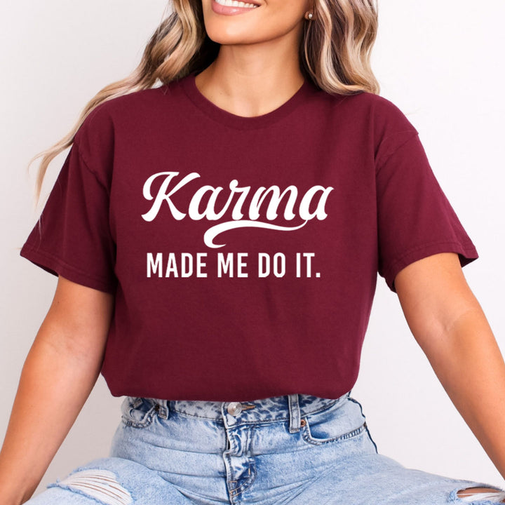 Karma Made Me Do - Bella Canvas