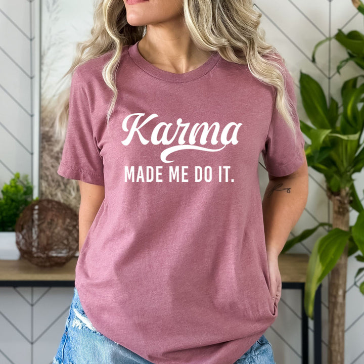 Karma Made Me Do - Bella Canvas