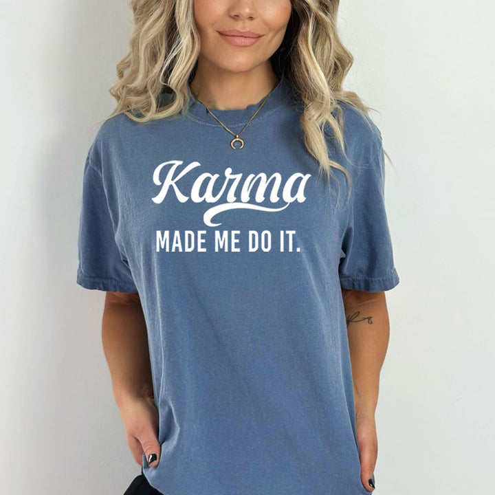Karma Made Me Do - Bella Canvas