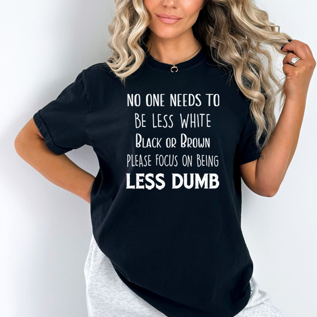 Focus On Being Less Dumb - Bella Canvas