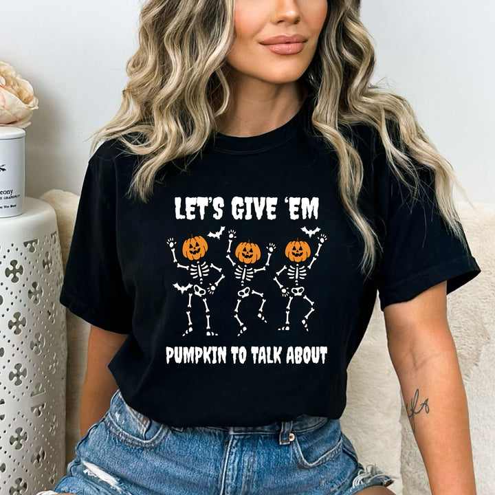 Let's Give Em Pumpkin To Talk About - Bella canvas