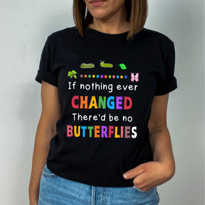 There'd Be Butterflies - Unisex T-Shirt