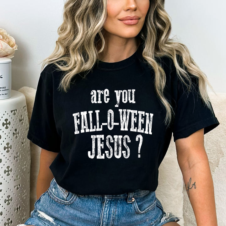 Are you Fall-o-ween Jesus - Bella Canvas