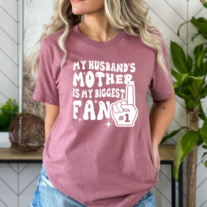 My Husband's Mother Is My Biggest Fan - Bella Canvas