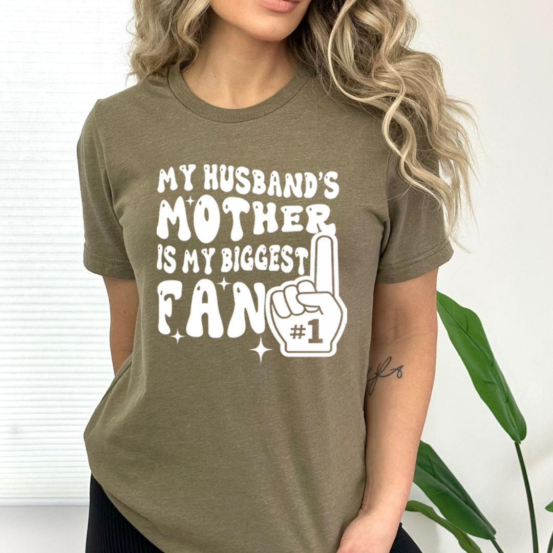 My Husband's Mother Is My Biggest Fan - Bella Canvas