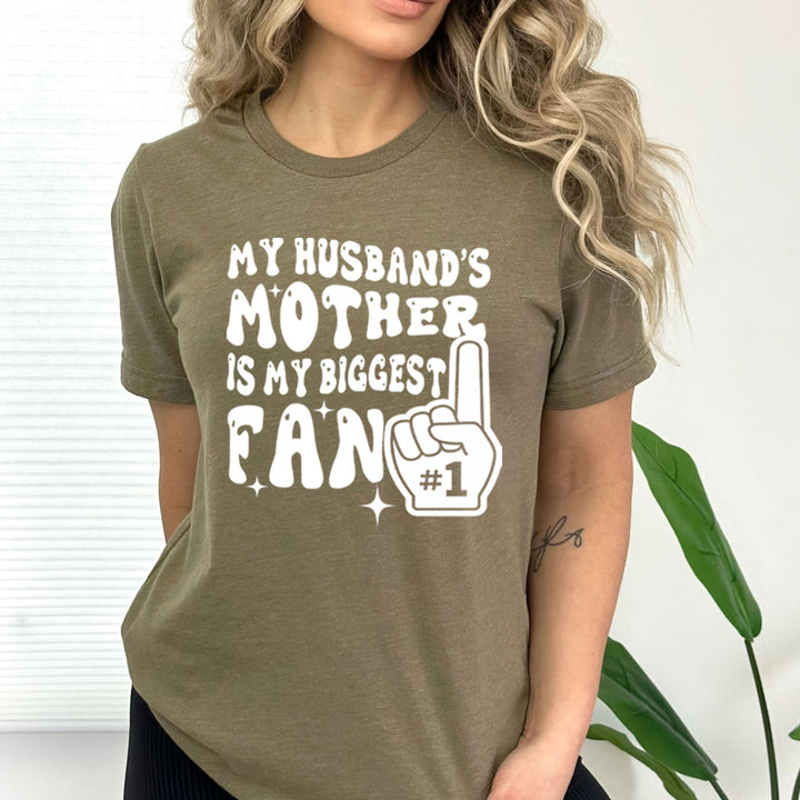 My Husband's Mother Is My Biggest Fan - Bella Canvas