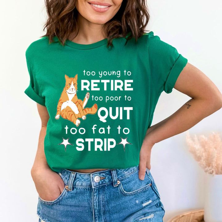 Too Young To Retire - Bella Canvas
