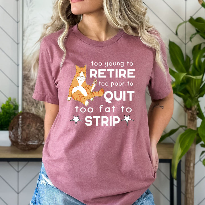 Too Young To Retire - Bella Canvas
