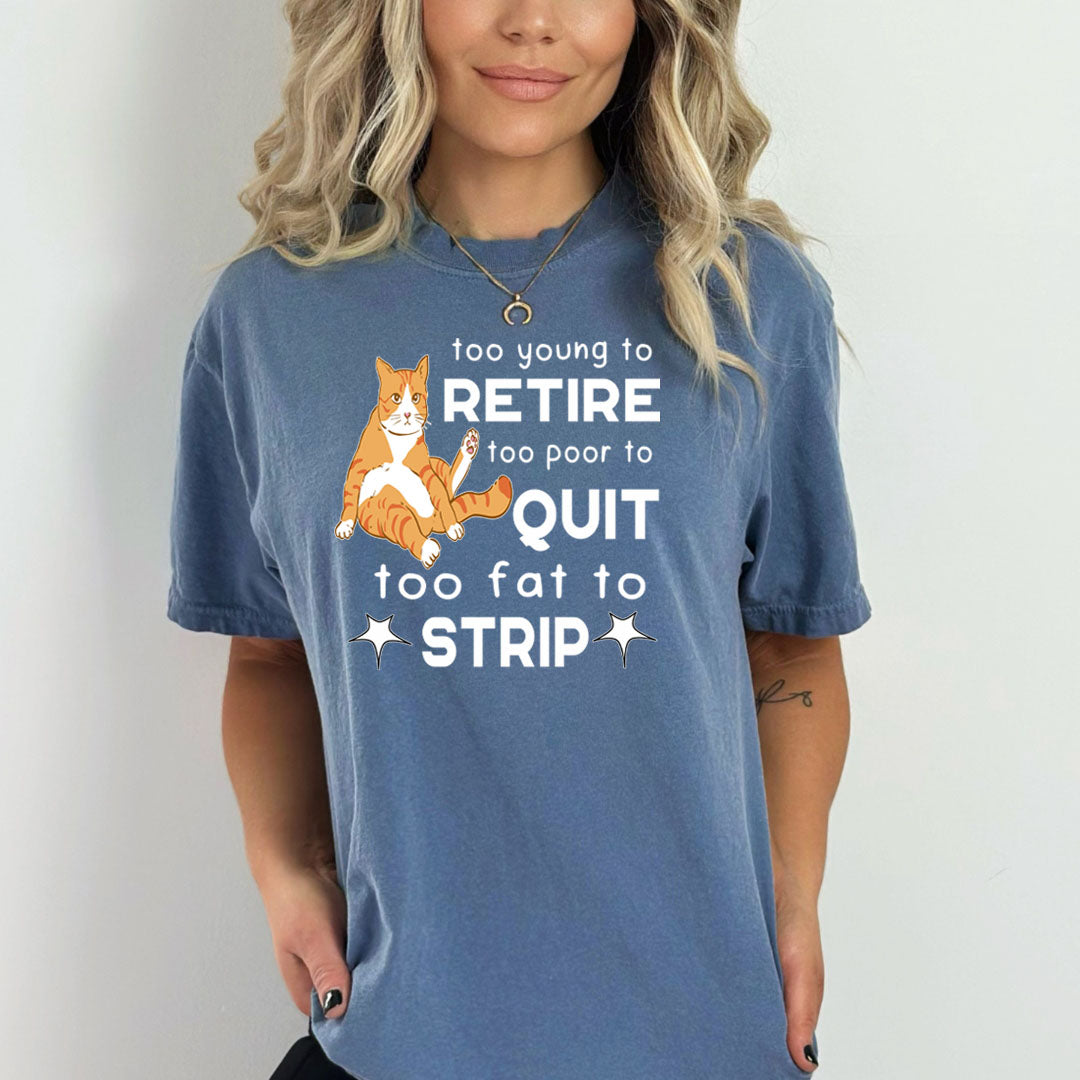 Too Young To Retire - Bella Canvas