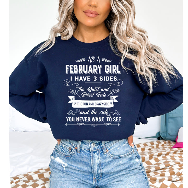As A February Girl I Have 3 Sides - Sweatshirt & Hoodie