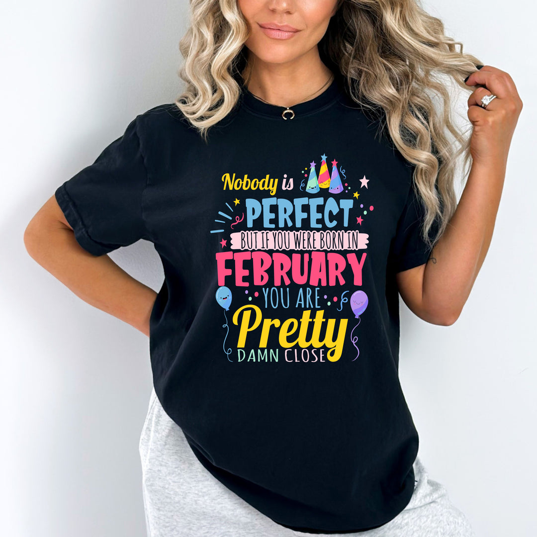 "Nobody Is Perfect, But If You Were Born In February You Are Pretty Damn Close"