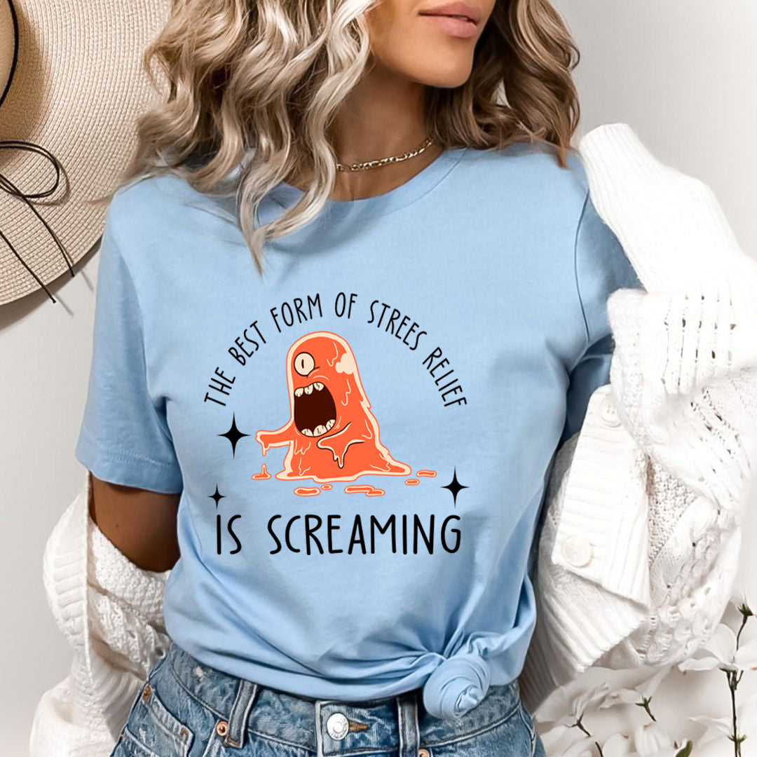 The Best Way Of Stress Relief Is Screaming - Bella canvas