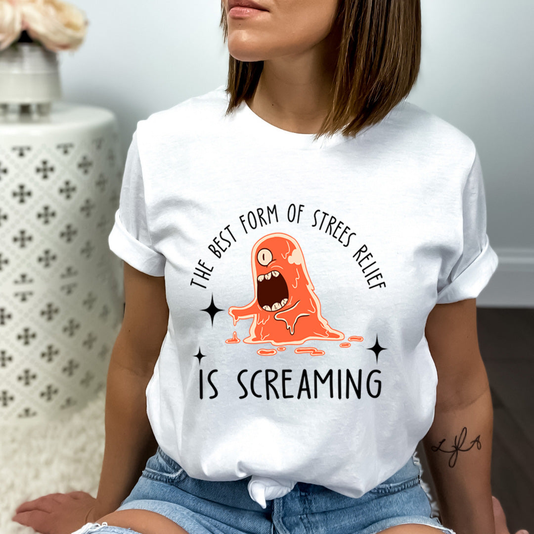 The Best Way Of Stress Relief Is Screaming - Bella canvas