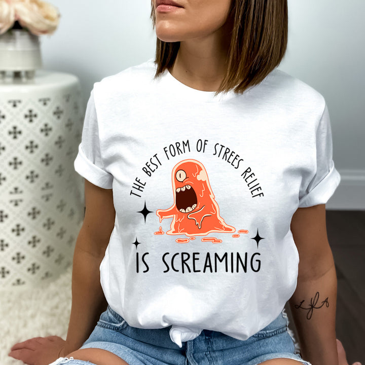 The Best Way Of Stress Relief Is Screaming - Bella canvas
