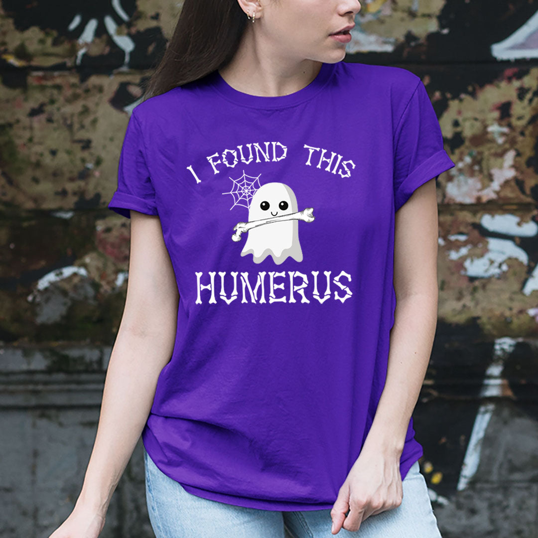 I Found This Humerus - Unisex T-Shirt