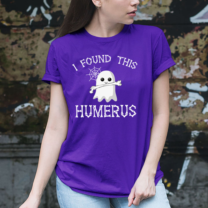 I Found This Humerus - Unisex T-Shirt
