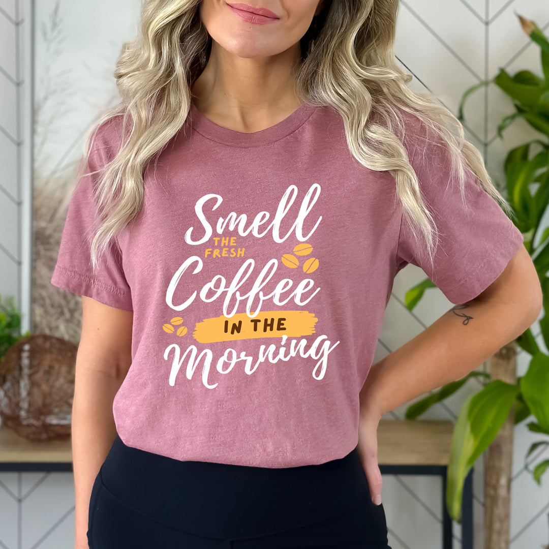 Smell The Fresh Coffee - Bella canvas