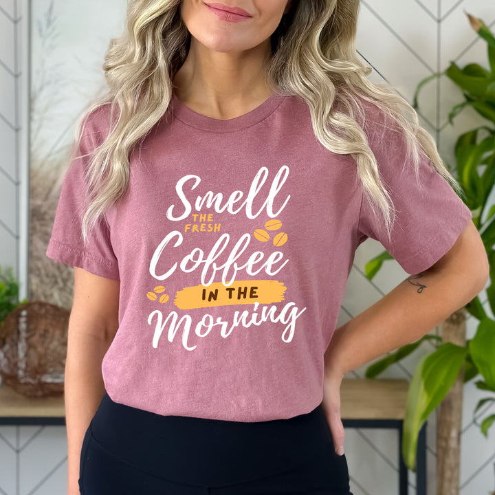 Smell The Fresh Coffee - Bella canvas