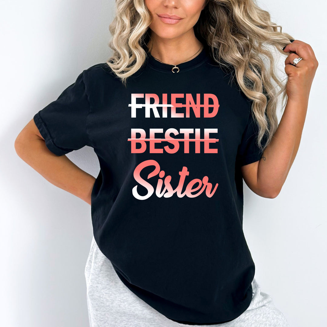 "FRIEND BESTIE SISTER", (SINGLE T-SHIRT)-BLACK