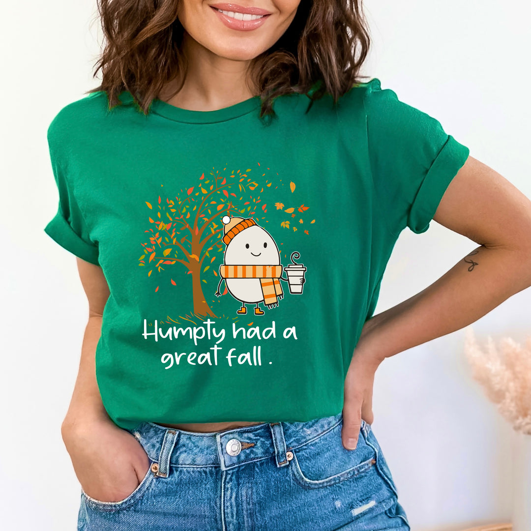 Humpty Had A Great Fall - Bella canvas