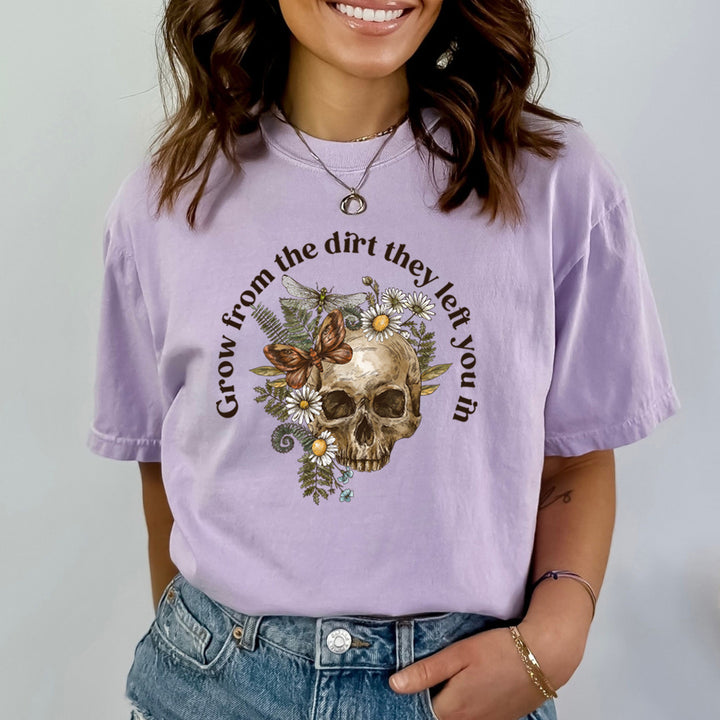 Grow From The Dirt They Left You In - Bella Canvas