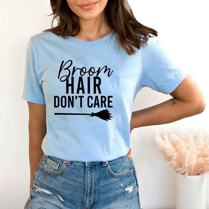 Broom Hair Don't Care - Bella canvas