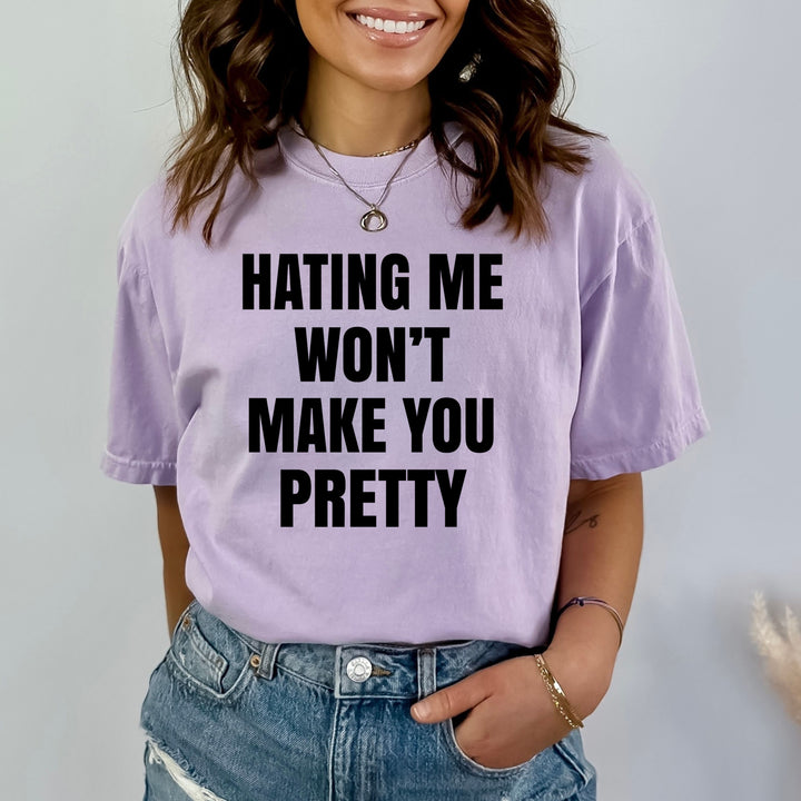 Hating Me Won't Make You Pretty - Bella canvas