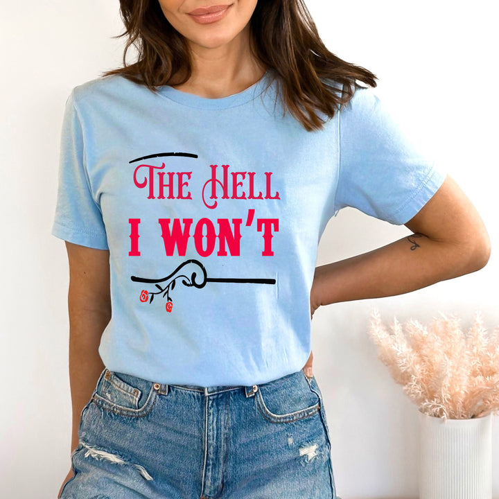 The Hell I Won't - Bella canvas