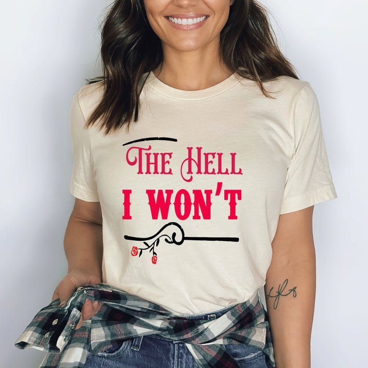 The Hell I Won't - Bella canvas