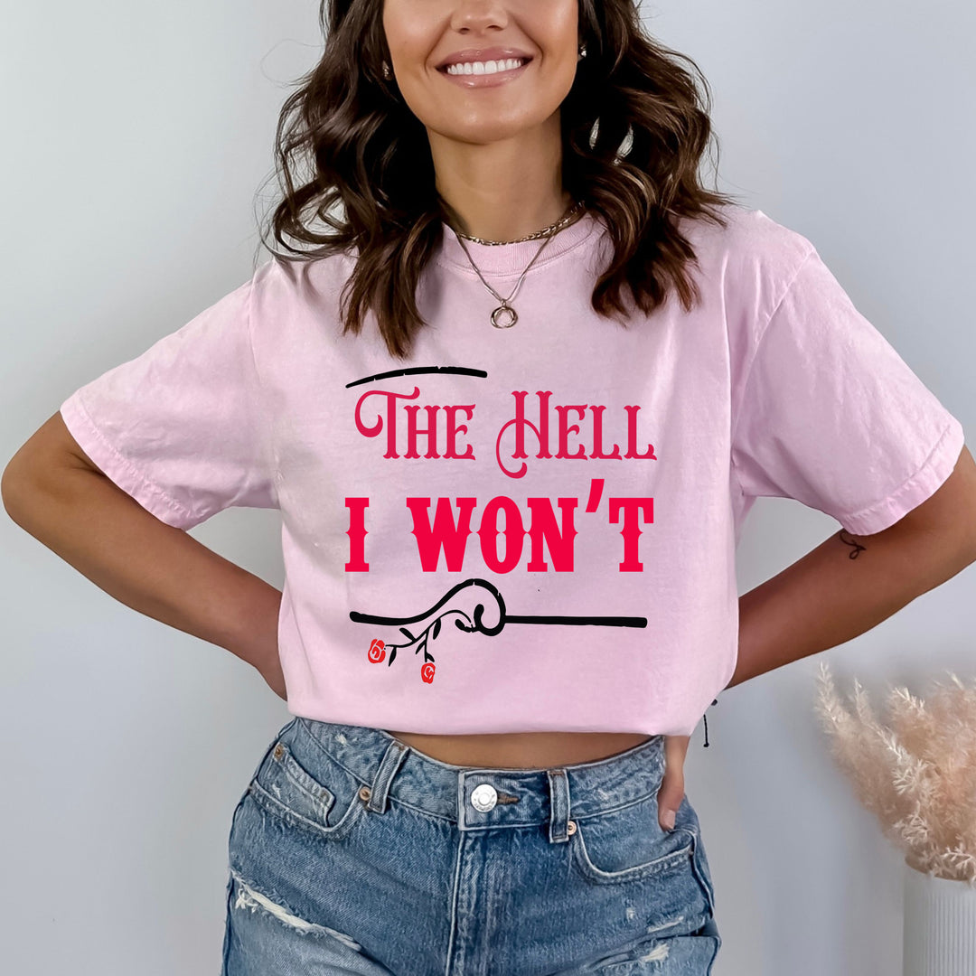 The Hell I Won't - Bella canvas